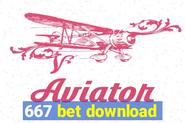 667 bet download